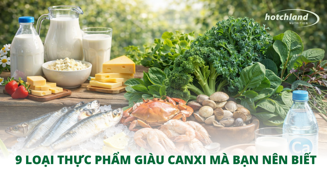9 Loại Thực Phẩm Giàu Canxi Mà Bạn Nên Biết