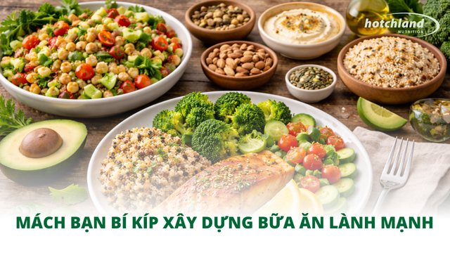 Mách bạn bí kíp xây dựng bữa ăn lành mạnh