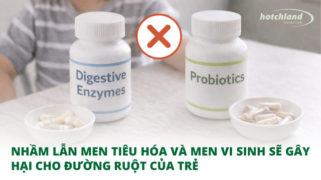 Nhầm lẫn men tiêu hóa và men vi sinh sẽ gây hại cho đường ruột của trẻ
