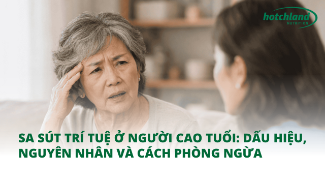 Sa sút trí tuệ ở người cao tuổi: Dấu hiệu, nguyên nhân và cách phòng ngừa