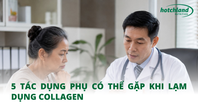 5 tác dụng phụ có thể gặp khi lạm dụng collagen