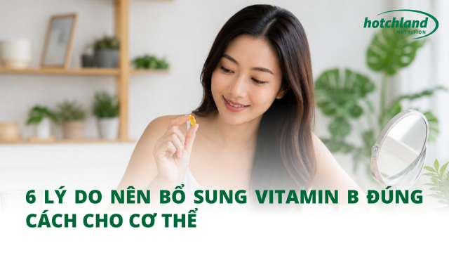 6 lý do nên bổ sung vitamin B đúng cách cho cơ thể