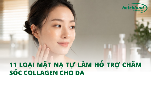 11 loại mặt nạ tự làm hỗ trợ chăm sóc collagen cho da