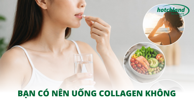 Bạn có nên uống collagen không