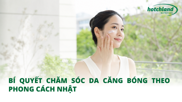 Bí quyết chăm sóc da căng bóng theo phong cách Nhật