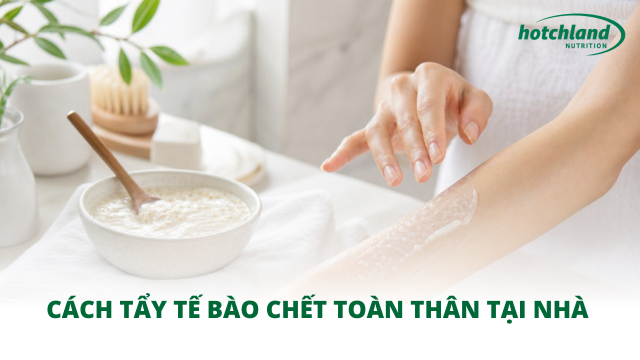 Cách tẩy tế bào chết toàn thân tại nhà