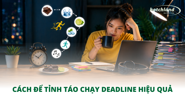Cách để tỉnh táo chạy deadline hiệu quả