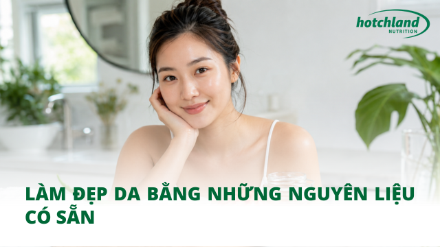 Làm đẹp da bằng những nguyên liệu có sẵn