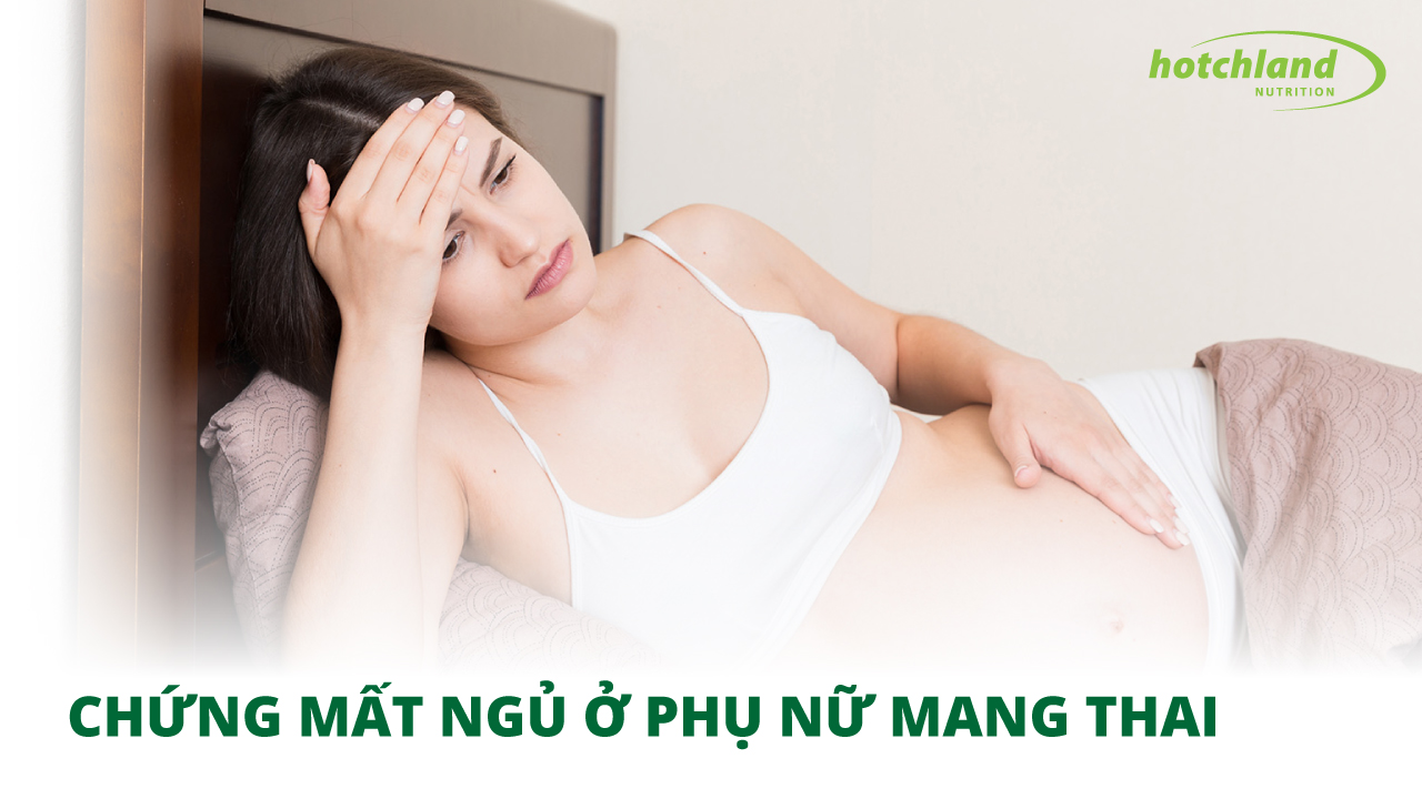 Tìm Hiểu Về Triệu Chứng Mất Ngủ Ở Phụ Nữ Mang Thai