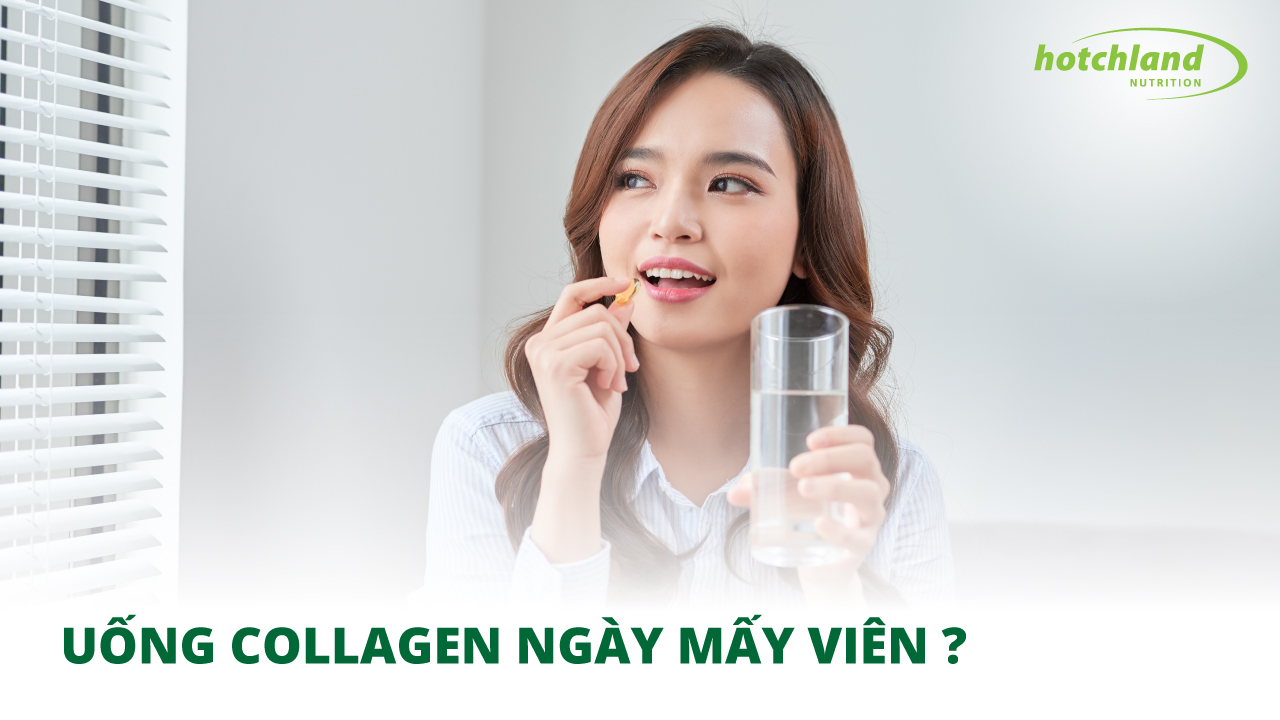 Uống Collagen ngày mấy viên để đạt hiệu quả tối ưu nhất?