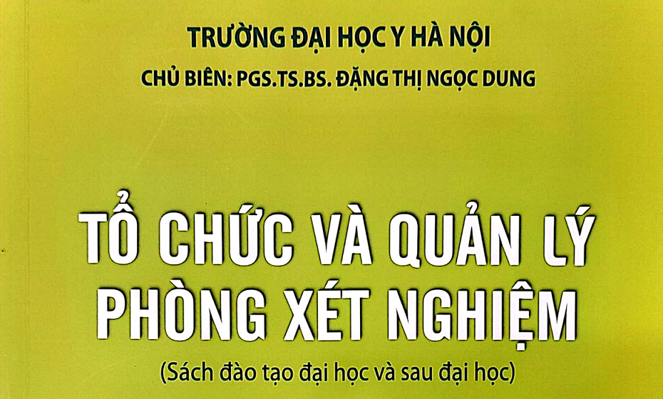 Tổ chức và quản lý phòng xét nghiệm. PGS TS BS  Đặng Thị Ngọc Dung. Nhà xuất bản Y học Hà Nội 2020