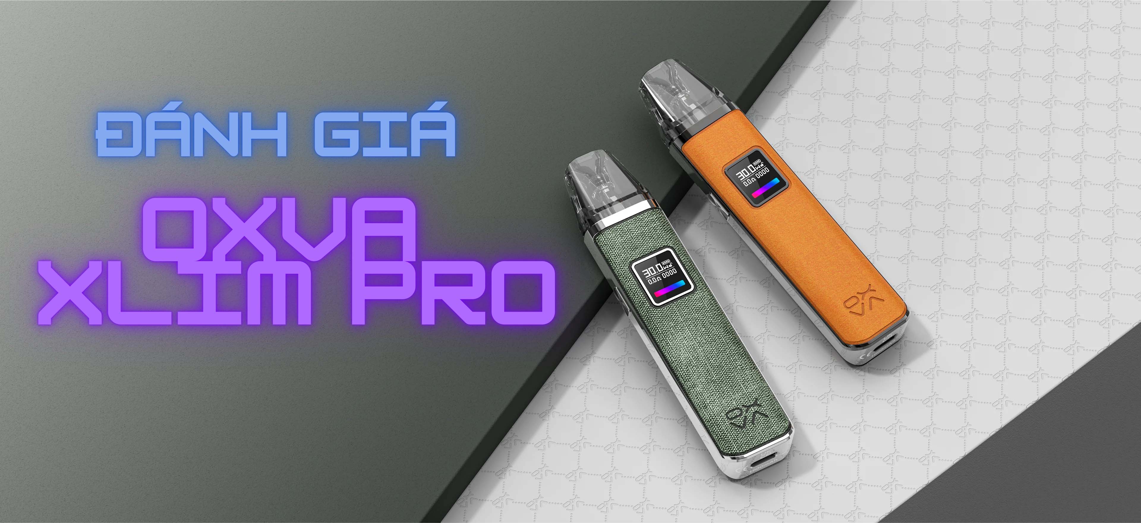 Đánh giá chi tiết OXVA Xlim Pro 30W Và Cảm Nhận Khi Sử Dụng