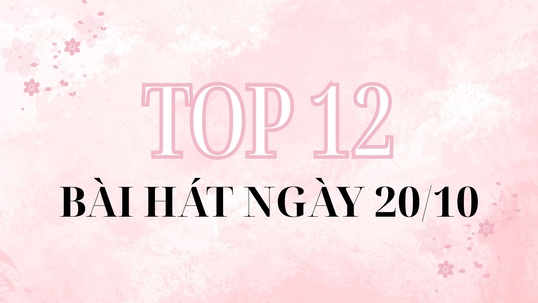 Top 12 Ca Khúc 20/10: Gợi Ý Hát Tặng Mẹ, Bà, Cô Đầy Ý Nghĩa 2025