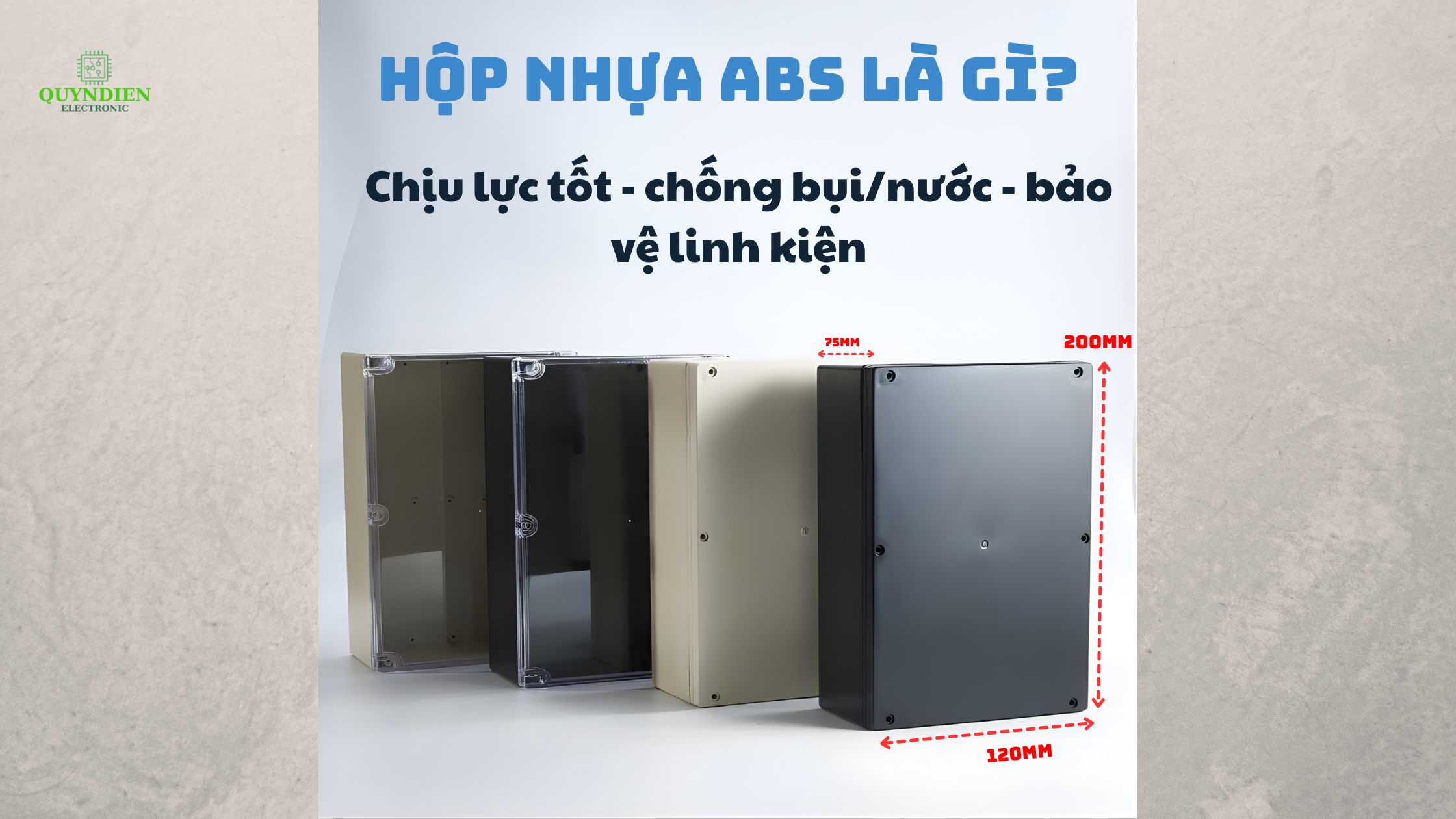 Hộp nhựa ABS là gì? Tại sao ai làm kỹ thuật cũng cần biết