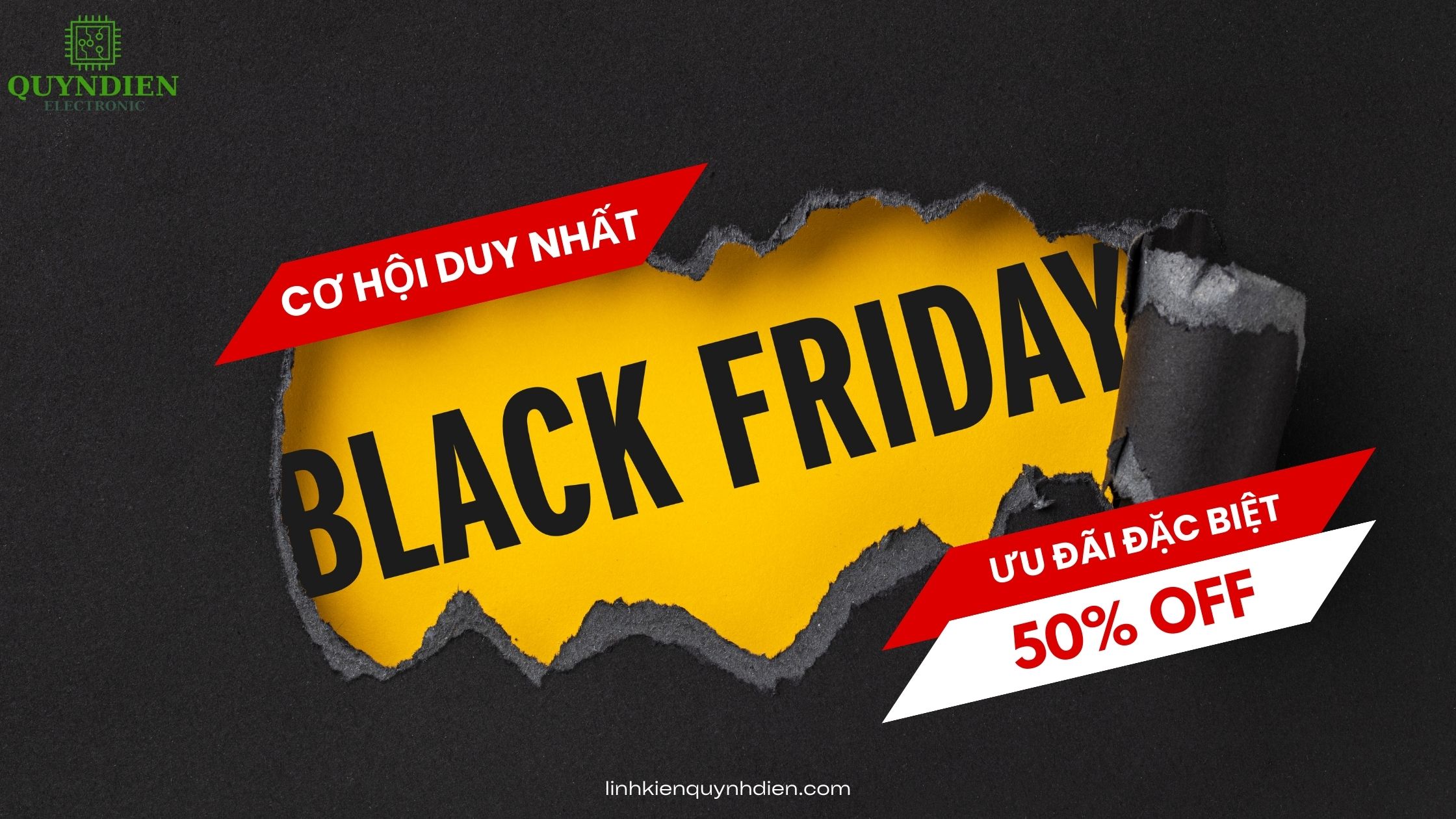 Black Friday là cơ hội duy nhất trong năm để săn linh kiện điện tử giá rẻ đến 50% tại Linh Kiện Quỳnh Diễn