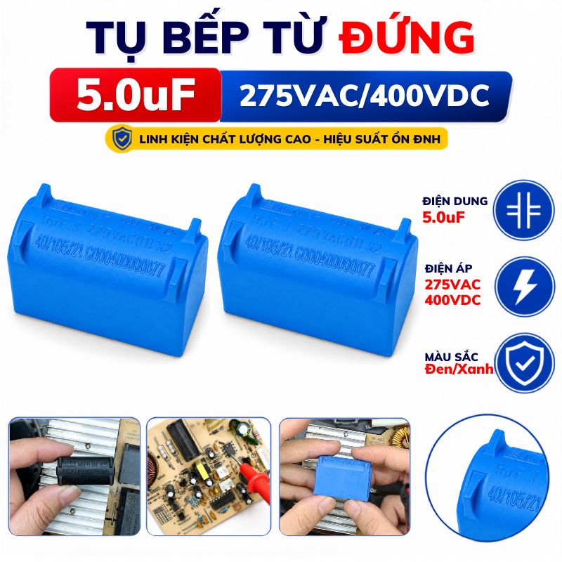 Tụ Bếp Từ 5uF 400VDC 275VAC Màu Xanh Loại Đứng