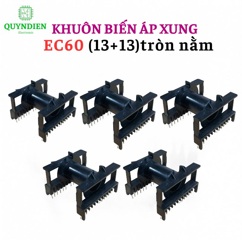 Khuôn EC60 (13+13 chân) Dùng Lõi Ferrit