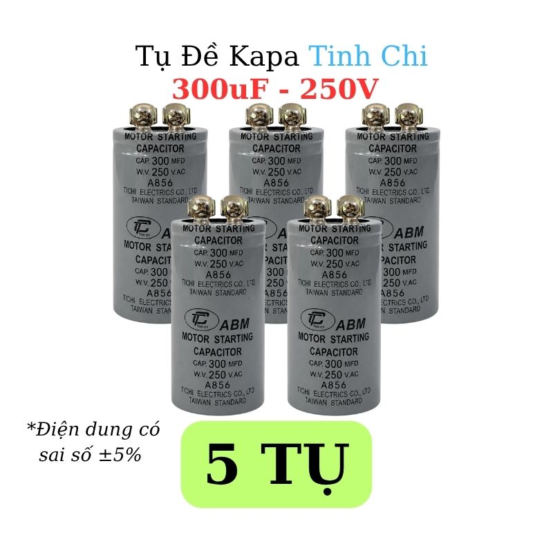Tụ Đề Khởi Động Tinh Chi 300uF 250VAC