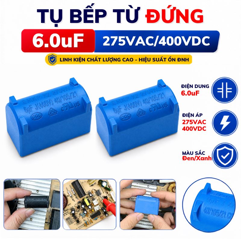 Tụ bếp từ 6uF 275VAC/400VDC Màu Xanh Loại Đứng