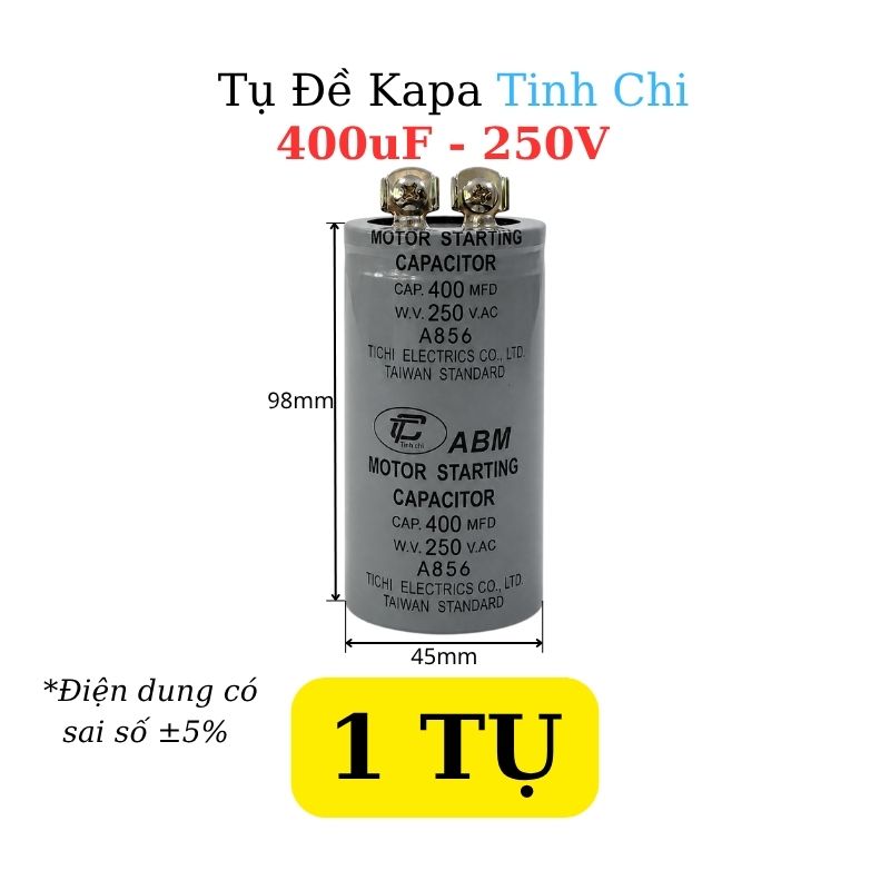 Tụ Đề Khởi Động Tinh Chi 400uF 250VAC