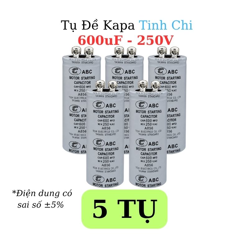 Tụ Đề Khởi Động Tinh Chi 600uF 250VAC