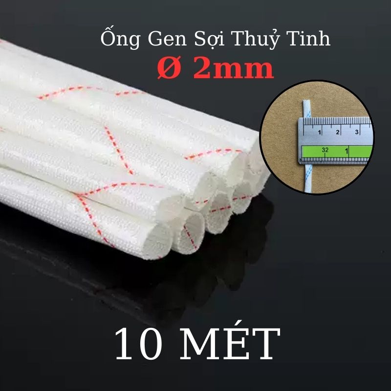 Ống gen sợi thủy tinh chịu nhiệt chống cháy size 2mm - 10 mét