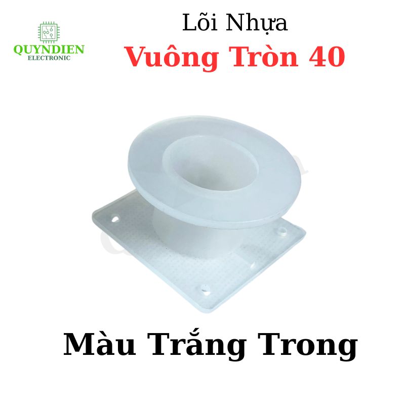 Lõi Nhựa Vuông Tròn 40 Quấn Cuộn Cảm Phân Tần Loa - Màu Trắng Trong