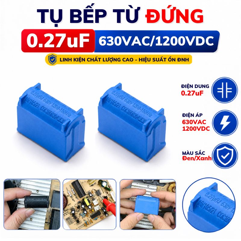 Tụ Bếp Từ 274 - 0.27uF 630VAC/1200VDC Màu Xanh Đứng