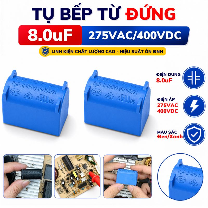 Tụ Bếp Từ 8uF 275VAC/400VDC Màu Xanh Loại Đứng