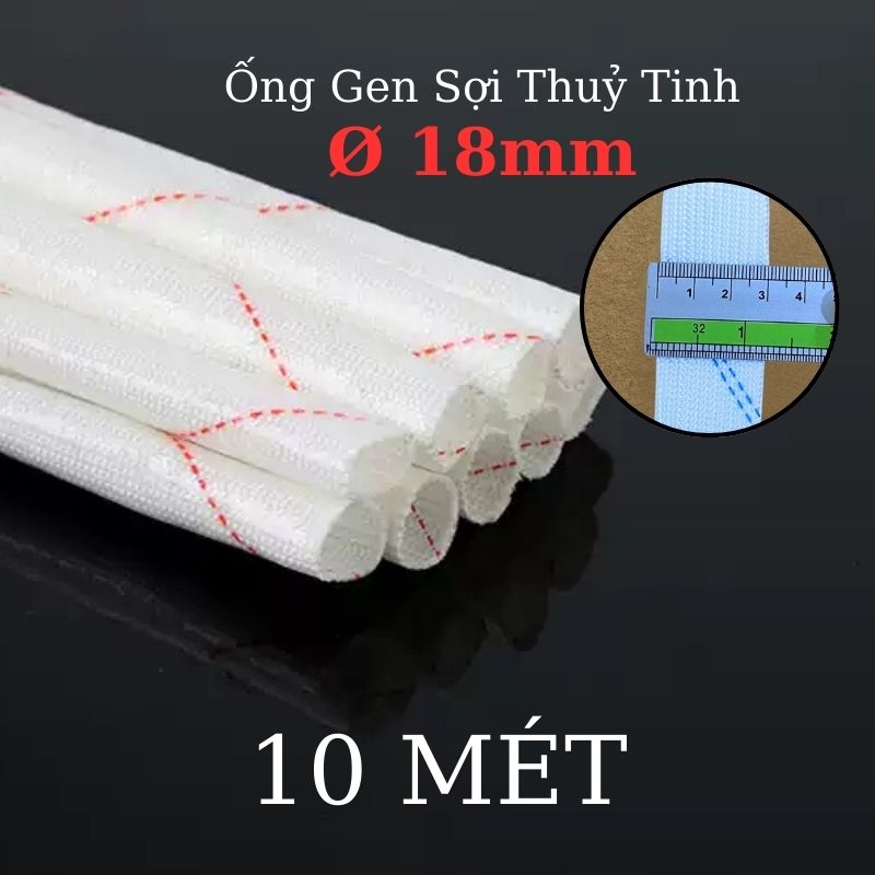 Ống gen sợi thủy tinh chịu nhiệt chống cháy size 18mm - 10 mét