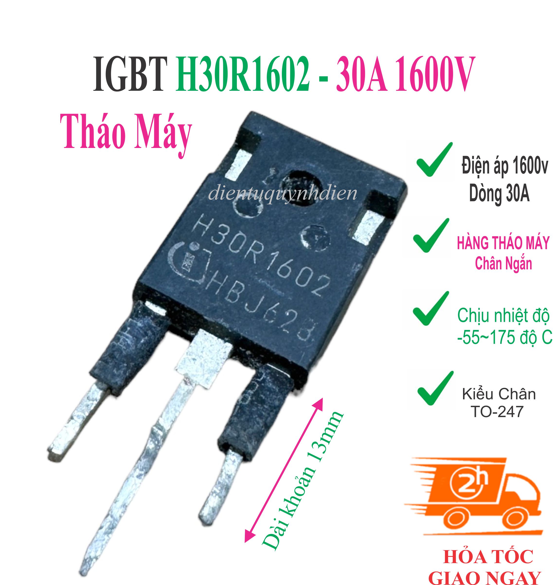 IGBT H30R1602 ( 30A 1600V ) Tháo Máy