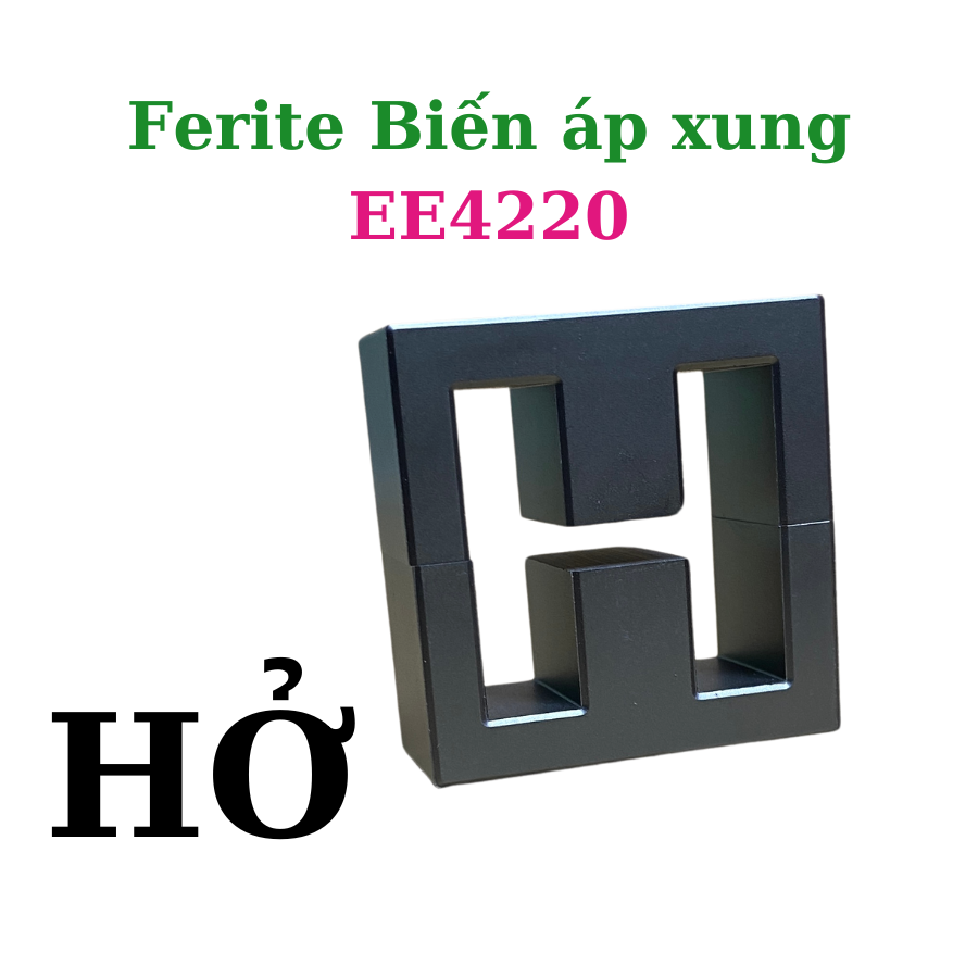 Ferite HỞ biến áp xung EE4220 - PC40 -