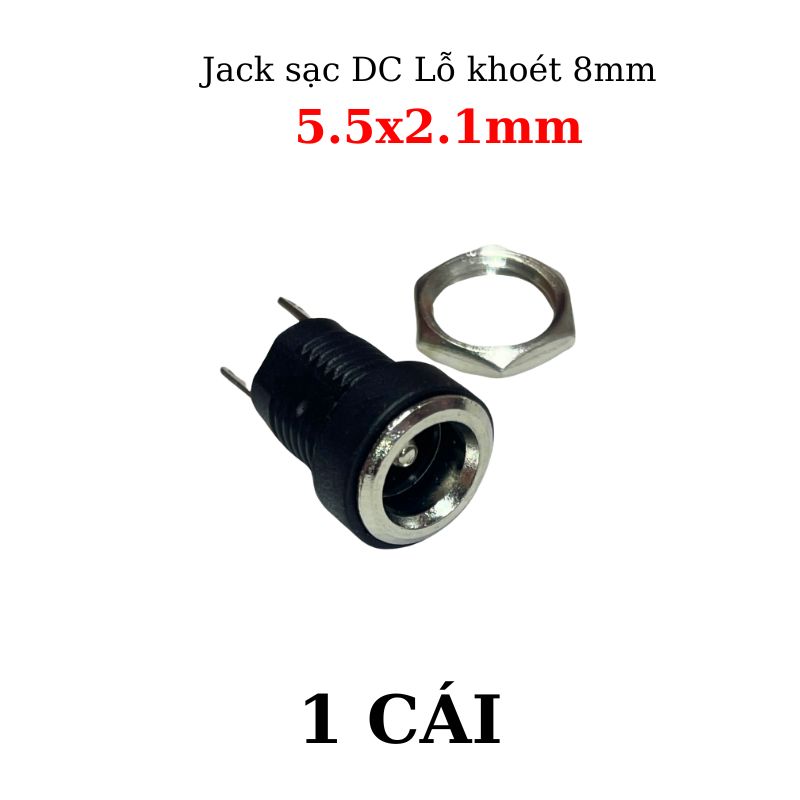 Jack, Giắc sạc DC 5.5x2.1mm có tán lỗ khoét 8mm