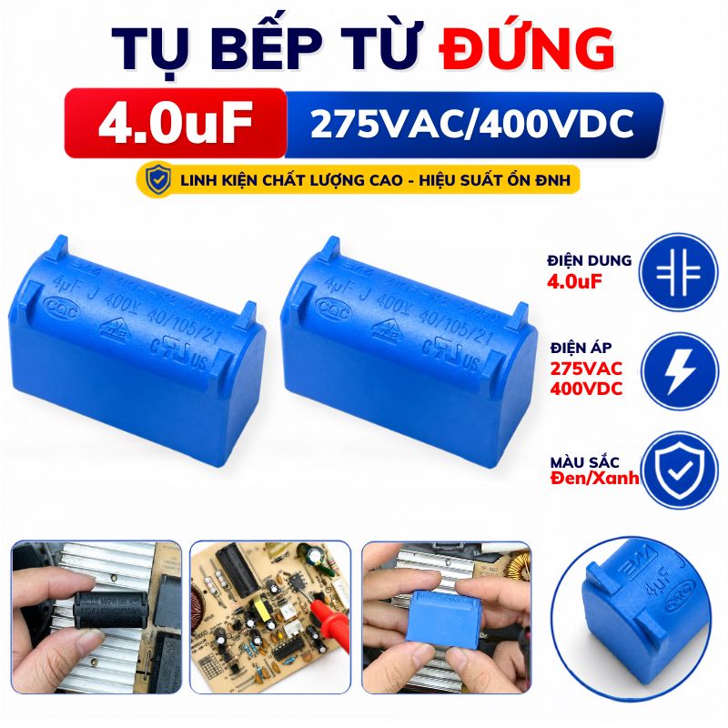 Tụ Bếp Từ 4uF 275VAC 400VDC Màu Xanh Loại Đứng