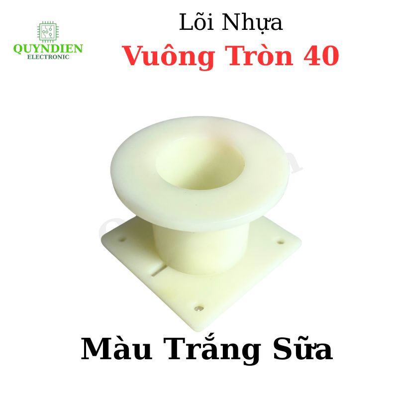 Lõi Nhựa Vuông Tròn 40 Quấn Cuộn Cảm Phân Tần Loa - Màu Trắng Sữa