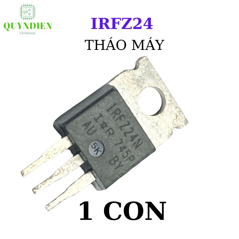 Mosfet IRF9Z24 IRFZ24 Kiểu chân TO220, Điện áp 55v 12A Hàng Tháo Máy