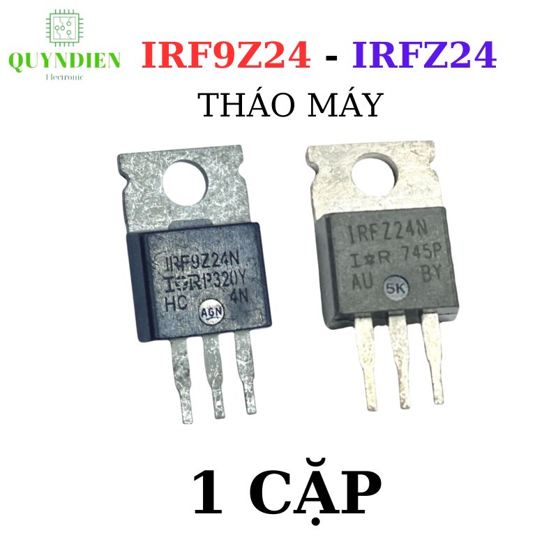 Mosfet IRF9Z24 IRFZ24 Kiểu chân TO220, Điện áp 55v 12A Hàng Tháo Máy