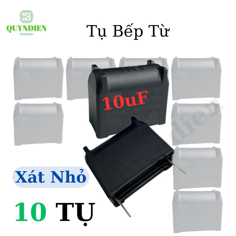 Tụ bếp từ 10uF 275VAC/400VDC đứng Xát nhỏ