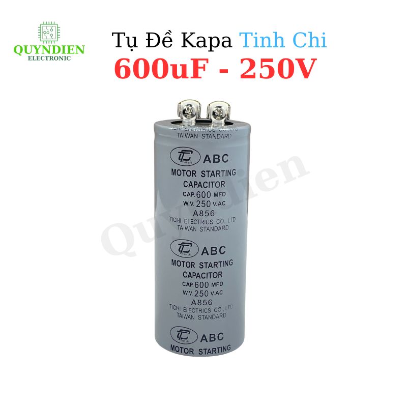 Tụ Đề Khởi Động Tinh Chi 600uF 250VAC
