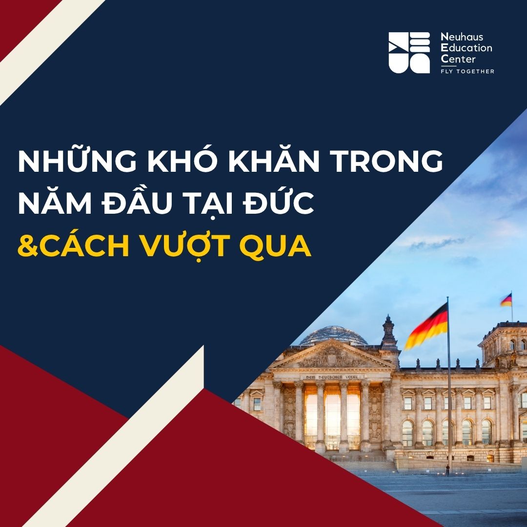 Những khó khăn trong năm đầu tại Đức và cách vượt qua