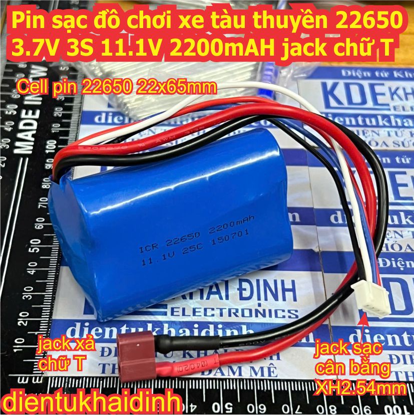 Pin sạc đồ chơi xe tàu thuyền 22650 3.7V 3S 11.1V 2200mAH jack chữ T kde0854