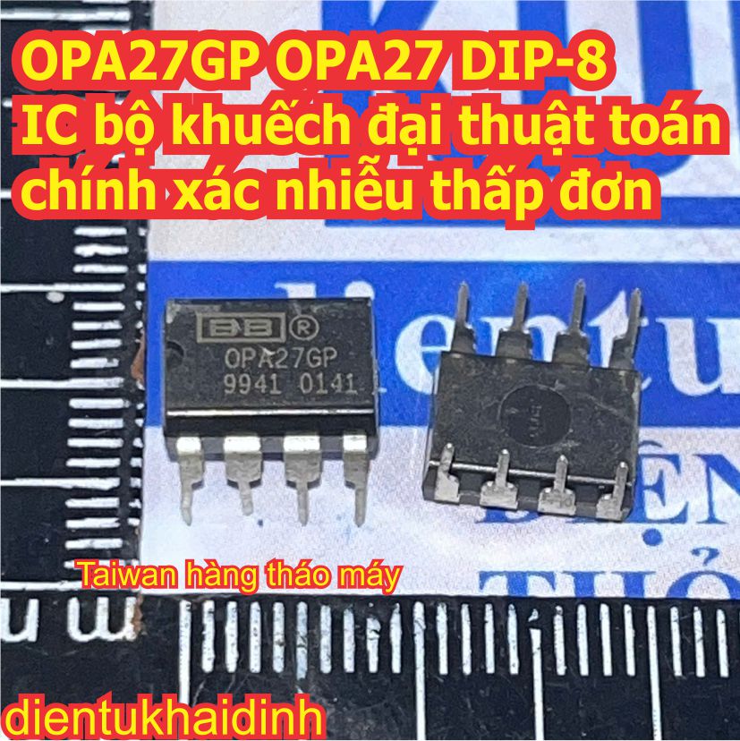 OPA27GP OPA27 DIP-8 IC bộ khuếch đại thuật toán chính xác nhiễu thấp đơn tháo máy kde0627