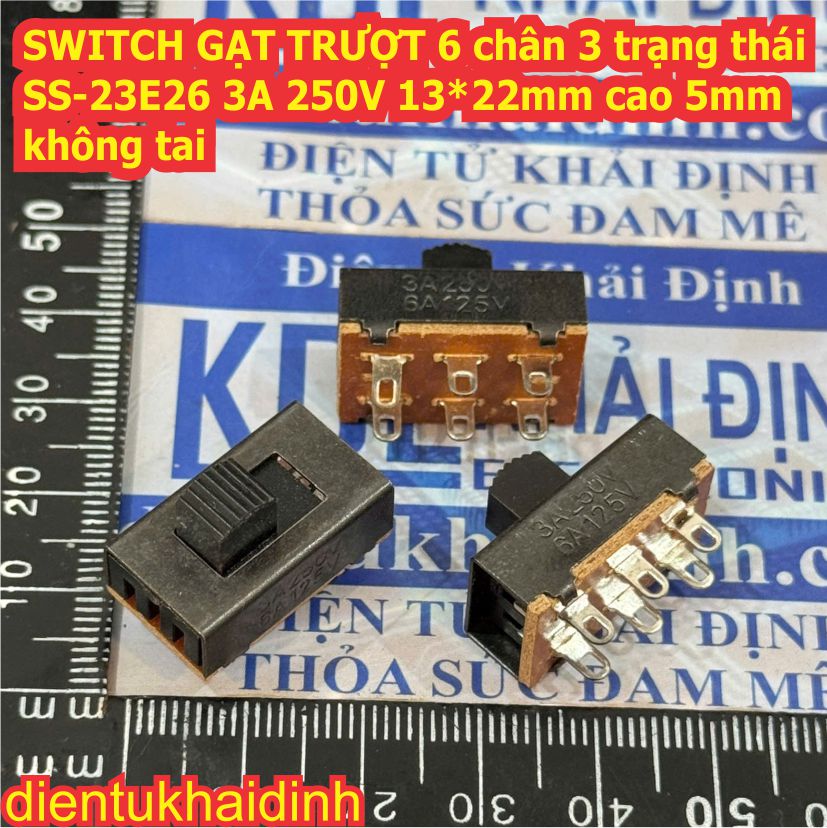 SWITCH CÔNG TẮC GẠT TRƯỢT SS 23F19  6 chân 2 / 3 trạng thái 3A 250V / 6A 125V lỗ vít 13*36mm cao 5 / 9mm kde1237