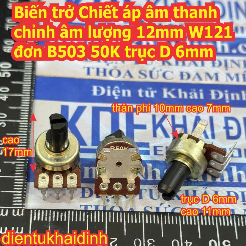 Biến trở Chiết áp âm thanh chỉnh âm lượng 12mm W121 đơn W1212 đôi B503 50K trục D 6mm kde2848