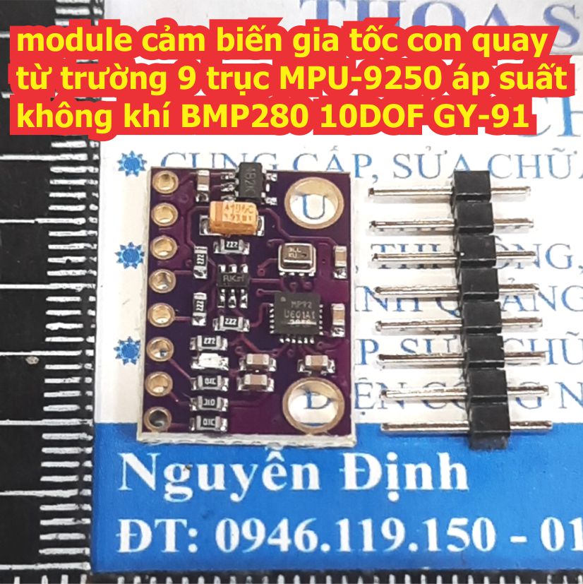 module cảm biến gia tốc con quay từ trường 9 trục MPU-9250 áp suất không khí BMP280 10DOF GY-91 kde3499