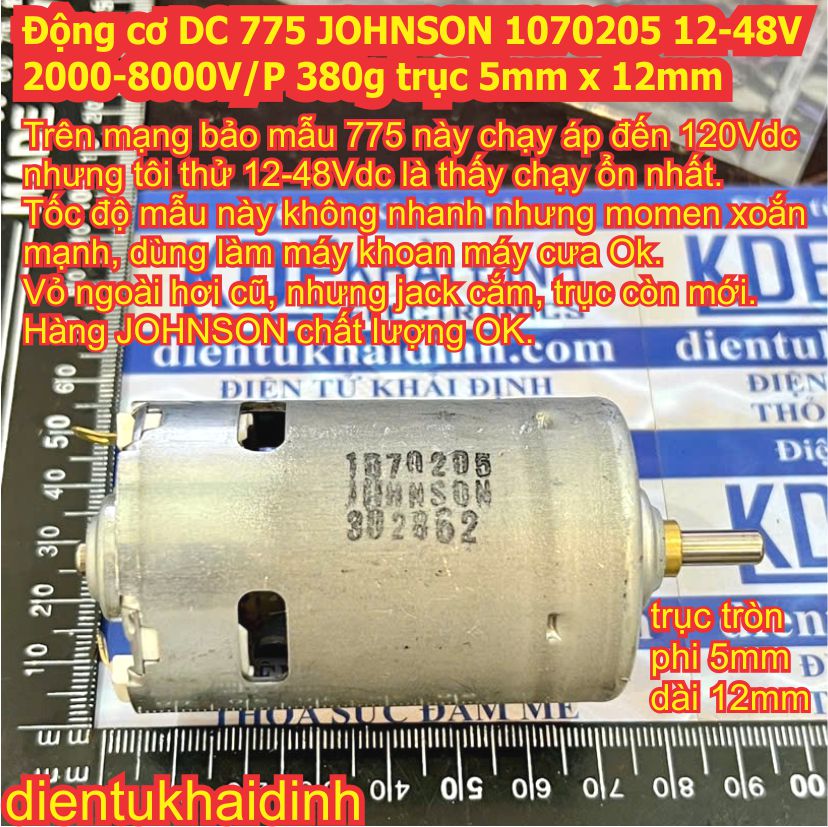 Động cơ DC 775 JOHNSON 1070205 12-48V 2500-10000V/P 380g trục 5mm x 12mm kde6859