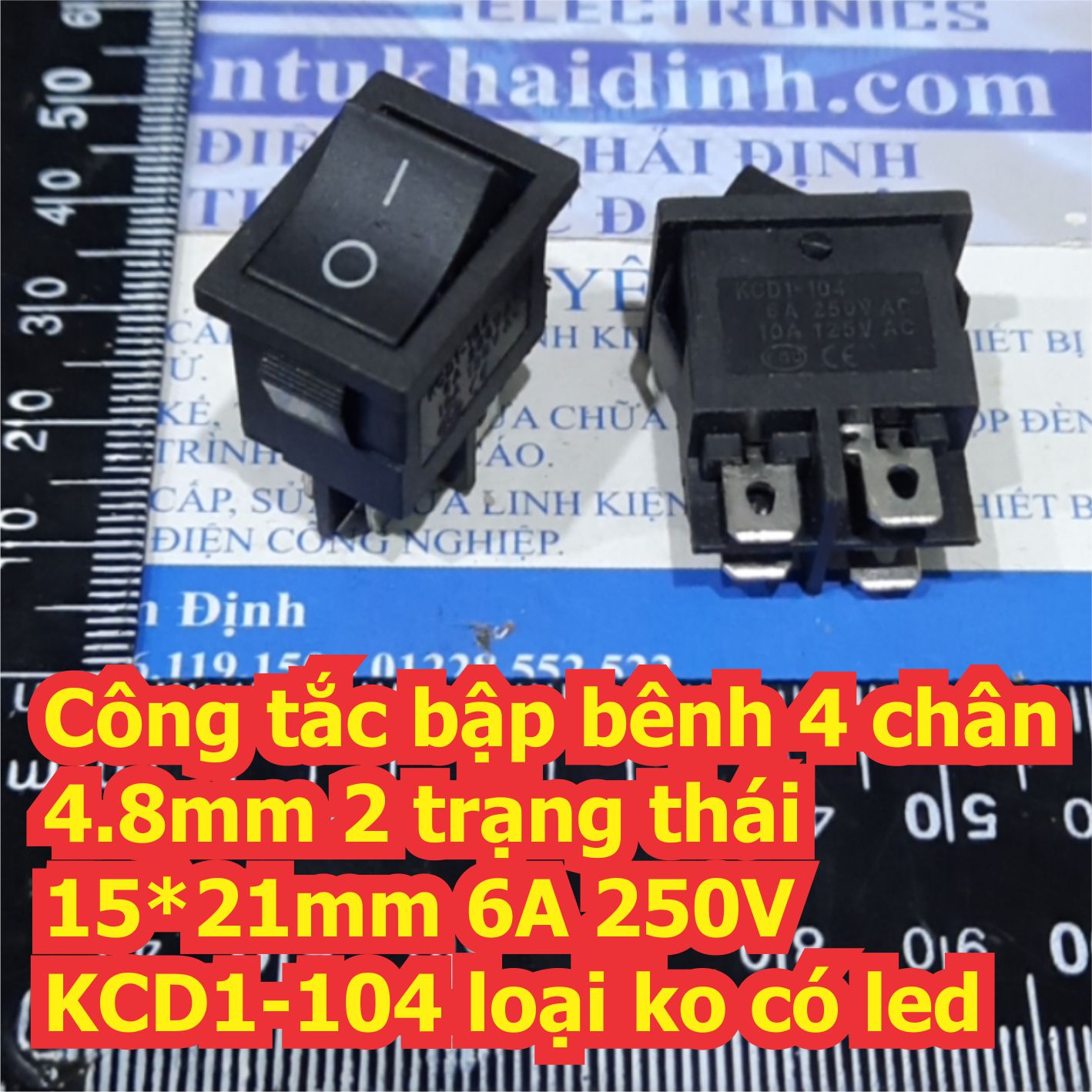 Công tắc bập bênh 4 chân 4.8mm 2 trạng thái 15*21mm 6A 250V KCD1-104 loại không có led kde7242
