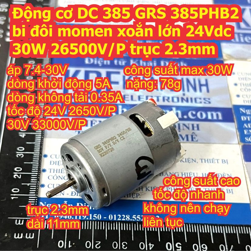 Động cơ DC 385 GRS 385PHB2 bi đôi momen xoắn lớn 24Vdc 30W 26500V/P trục 2.3mm kde7746