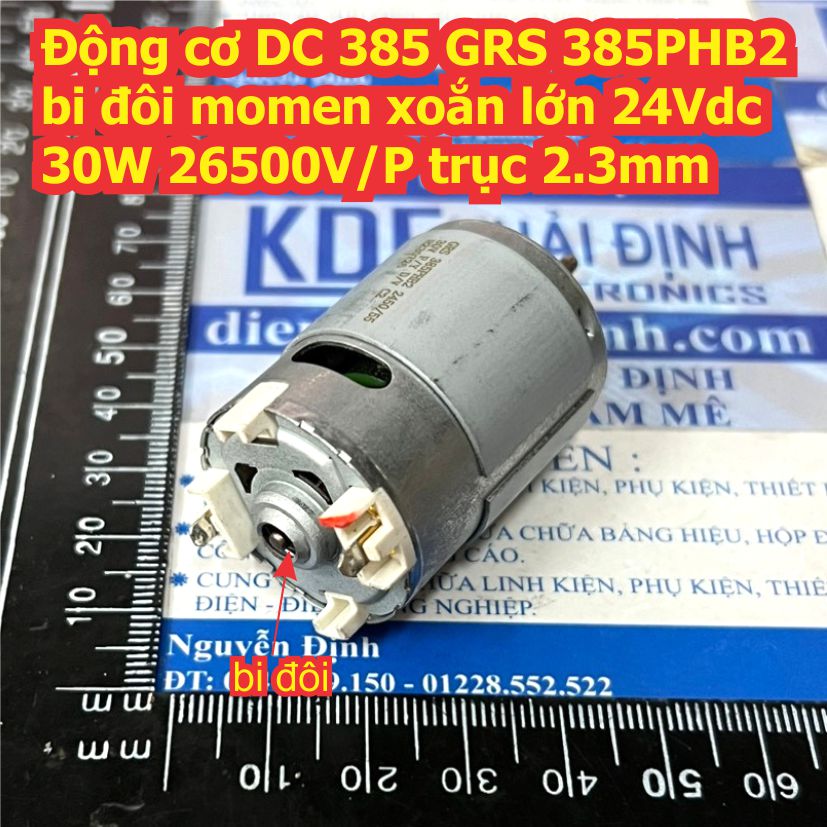 Động cơ DC 385 GRS 385PHB2 bi đôi momen xoắn lớn 24Vdc 30W 26500V/P trục 2.3mm kde7746