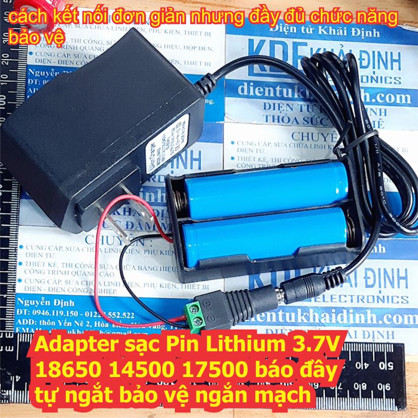 Cục Adapter sạc Pin Lithium 3.7V 1S 18650 14500 17500 áp 4.2V báo đầy tự ngắt bảo vệ ngắn mạch kde7874